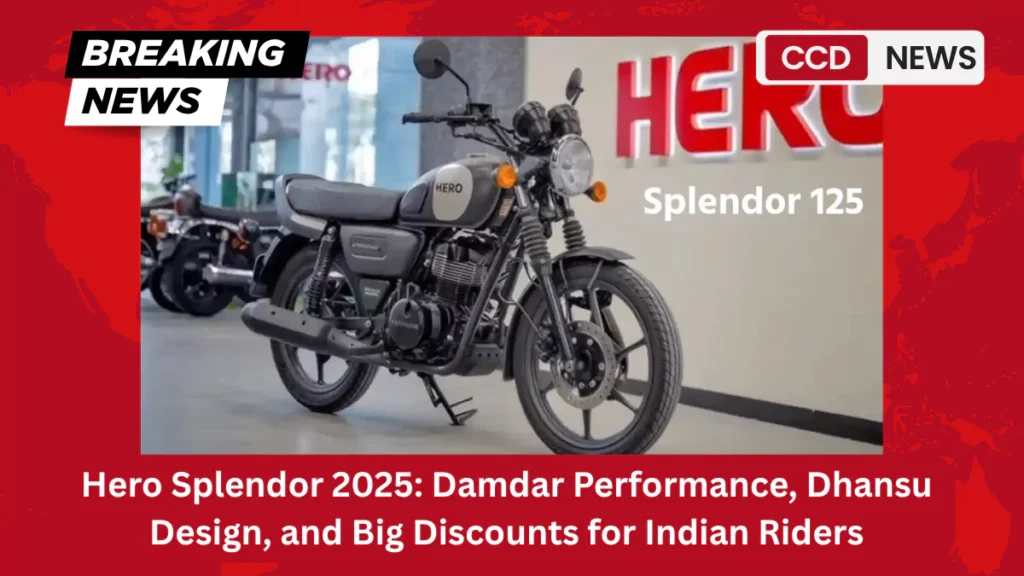Hero Splendor 2025 Damdar Performance, Dhansu Design, and Big Discounts for Indian Riders