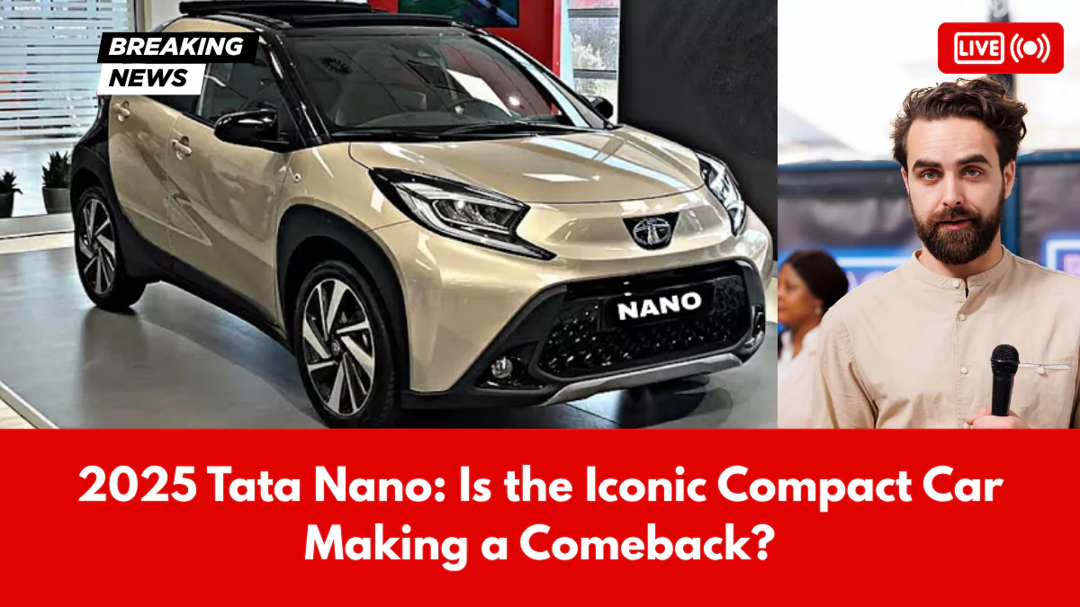 2025 Tata Nano Is the Iconic Compact Car Making a Comeback
