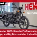 Hero Splendor 2025 Damdar Performance, Dhansu Design, and Big Discounts for Indian Riders