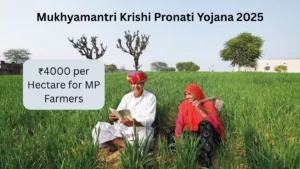 Mukhyamantri Krishi Pronati Yojana 2025 ₹4000 per Hectare for MP Farmers
