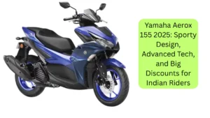 Yamaha Aerox 155 2025 Sporty Design, Advanced Tech, and Big Discounts for Indian Riders